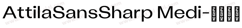 AttilaSansSharp Medi字体转换